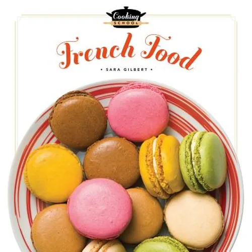 Cooking School French Food - Library Binding