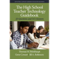The High School Teacher Technology Guidebook: 22 Questions and 313 Answers - Paperback