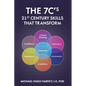 The 7c's 21st Century Skills That Transform - Paperback