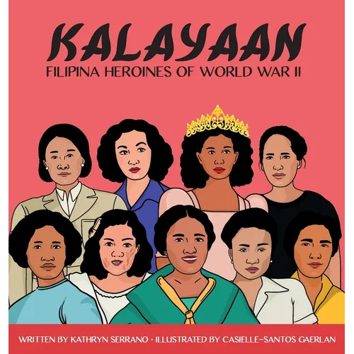 Kalayaan "Filipina Heroines of World War II" - Hardcover