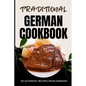 Traditional German Cookbook: 50 Authentic Recipes from Germany - Paperback