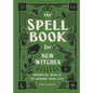The Spell Book for New Witches: Essential Spells to Change Your Life - Hardcover