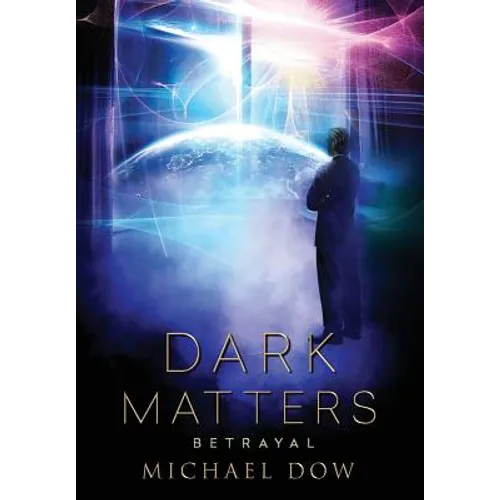 Dark Matters: Betrayal (Dark Matters Trilogy Book 2) - Hardcover