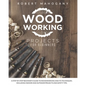 Woodworking Projects for Beginners: A Step-By-Step Beginner's Guide To Woodworking and Its Techniques. Including Indoor and Outdoor Projects and Safet - Paperback
