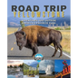 Road Trip Yellowstone: Adventures Just Outside America's Favorite Park - Paperback