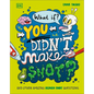 What If... You Didn't Make Snot?: And Other Amazing Human Body Questions - Hardcover