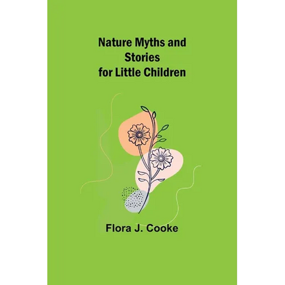 Nature Myths and Stories for Little Children - Paperback