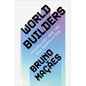 World Builders: Technology and the New Geopolitics - Hardcover