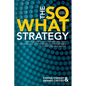 The So What Strategy Revised Edition - Paperback