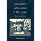 Ukrainian Nationalism in the 1990s: A Minority Faith - Paperback