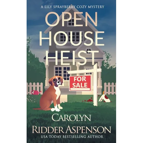 Open House Heist: A Lily Sprayberry Realtor Cozy Mystery - Paperback