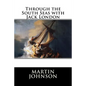 Through the South Seas with Jack London - Paperback