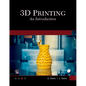 3D Printing: An Introduction - Paperback