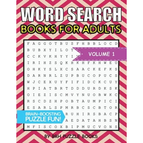 Word Search Books For Adults: 100 Word Search Puzzles For Adults - Brain-Boosting Fun Vol 1 - Paperback