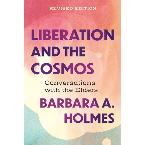 Liberation and the Cosmos: Conversations with the Elders, Revised Edition - Paperback