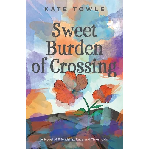 Sweet Burden of Crossing - Paperback