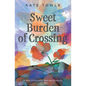 Sweet Burden of Crossing - Paperback