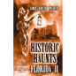 Historic Haunts Florida 2 - Paperback