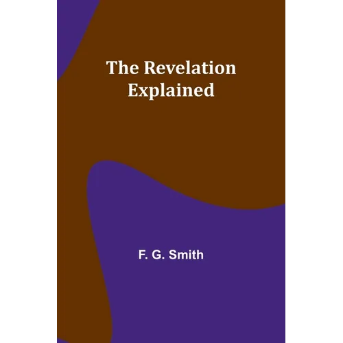 The Revelation Explained - Paperback