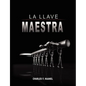 La Llave Maestra / The Master Key System by Charles F. Haanel - Paperback