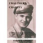 I Was There, Charley: An Autobiography - Paperback