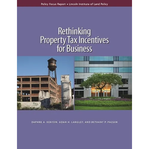 Rethinking Property Tax Incentives for Business - Paperback