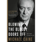 Blowing the Bloody Doors Off: And Other Lessons in Life - Hardcover