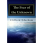 The Fear of the Unknown: Overcoming your Fears - Paperback