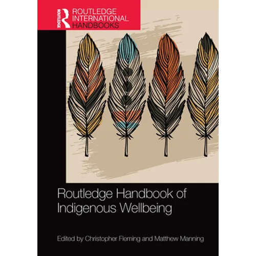 Routledge Handbook of Indigenous Wellbeing - Paperback