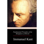 Fundamental Principles of the Metaphysic of Morals - Paperback
