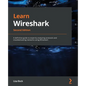 Learn Wireshark - Second Edition: A definitive guide to expertly analyzing protocols and troubleshooting networks using Wireshark - Paperback