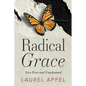 Radical Grace: Live Free and Unashamed - Paperback