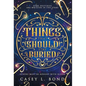 Things That Should Stay Buried - Hardcover