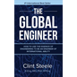 The Global Engineer: How to Use the Essence of Engineering to be an Engineer of International Ability - Hardcover