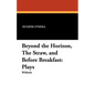 Beyond the Horizon, the Straw, and Before Breakfast: Plays - Paperback