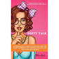 Dirty Talk: A Simple Guide on How to Talk Dirty, Become More Confident, and Improve Your Sex Life Using Only Dirty Words: (Over 36 - Paperback