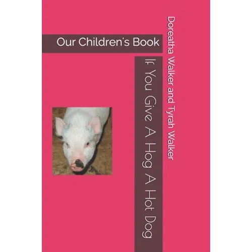 If You Give A Hog A Hot Dog - Paperback