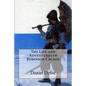 The Life and Adventures of Robinson Crusoe Daniel Defoe - Paperback