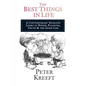 The Best Things in Life: A Contemporary Socrates Looks at Power, Pleasure, Truth the Good Life - Paperback
