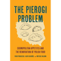 The Pierogi Problem: Cosmopolitan Appetites and the Reinvention of Polish Food Volume 86 - Paperback