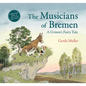 The Musicians of Bremen: A Grimm's Fairy Tale - Hardcover