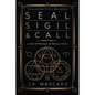 Seal, Sigil & Call: A New Approach to Ritual Magic - Paperback