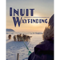 Inuit Wayfinding: English Edition - Paperback