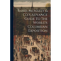 Rand, Mcnally & Co.'s Advance Guide To The World's Columbian Exposition - Paperback