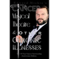 Cancer, Musical Theatre & Other Chronic Illnesses: 10-Year Cancer Survivorship Anniversary Edition - Paperback