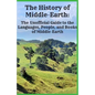 The History of Middle-Earth: The Unofficial Guide to the Languages, People, and Books of Middle-Earth - Paperback
