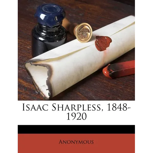 Isaac Sharpless, 1848-1920 - Paperback
