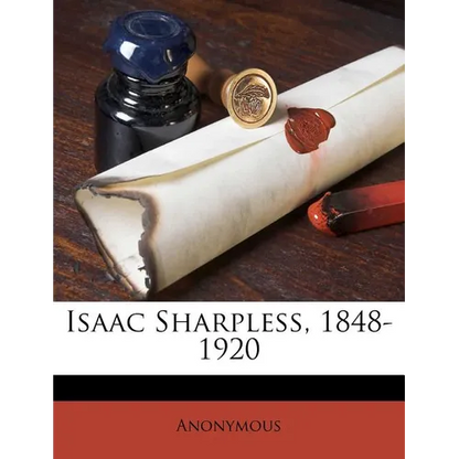 Isaac Sharpless, 1848-1920 - Paperback