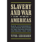 Slavery and War in the Americas: Race, Citizenship, and State Building in the United States and Brazil, 1861-1870 - Hardcover
