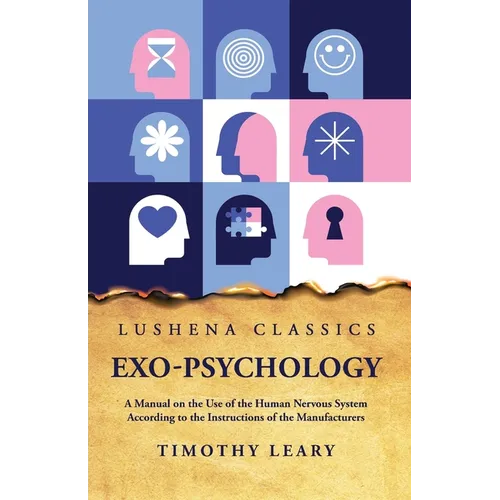 Exo-Psychology A Manual on the Use of the Human Nervous System - Paperback